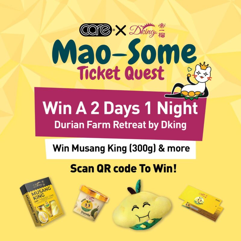 CARE x Dking Mao-Some Ticket Quest – Promotional poster of CARE 40 Musang King Condom offering a chance to win a 2 Days 1 Night Durian Farm Retreat, Musang King (300g), and more. Scan QR code to participate and win exciting durian-themed prizes.